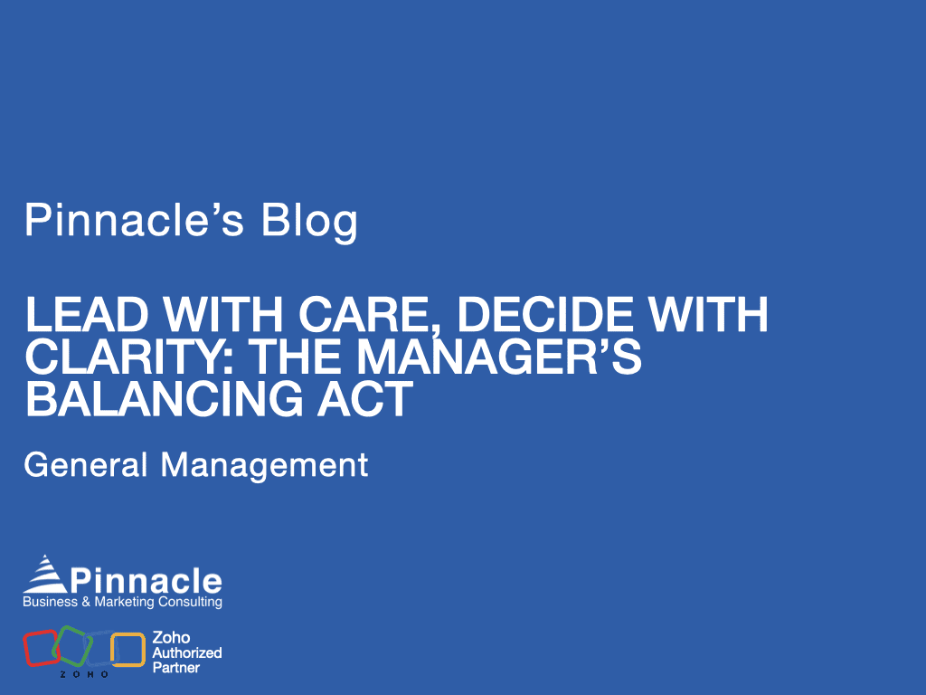 LEAD WITH CARE, DECIDE WITH CLARITY: THE MANAGER’S BALANCING ACT